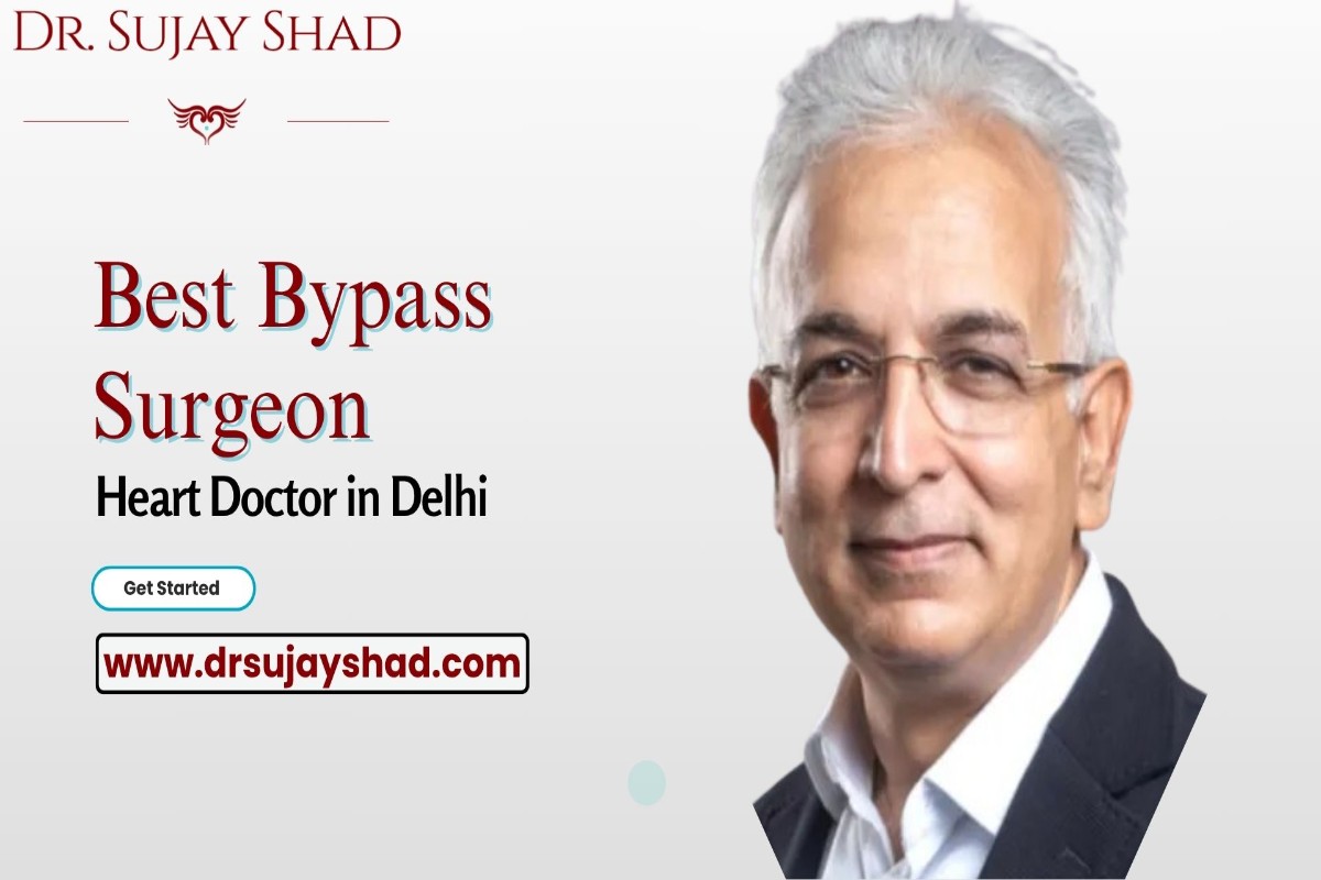 Best Bypass Surgeon in Delhi | Dr. Sujay Shad